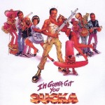 Im-Gonna-Git-You-Sucka